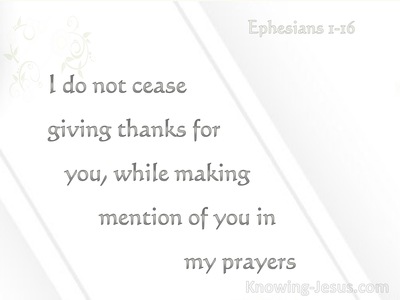 Ephesians 1:16 I Do Not Cease To Give Thanks (gray)